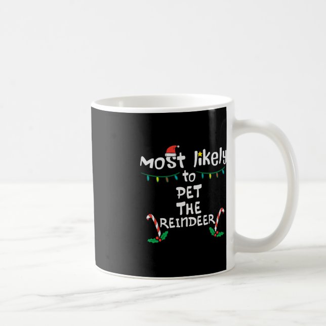 Most Likely Pet Reindeer Christmas Xmas Family Mat Coffee Mug (Right)