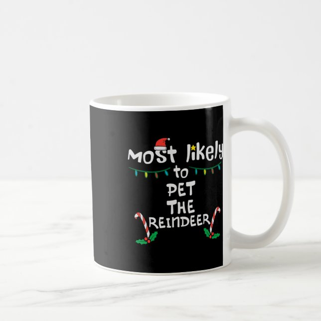 Most Likely Pet Reindeer Christmas Xmas Family Mat Coffee Mug (Right)