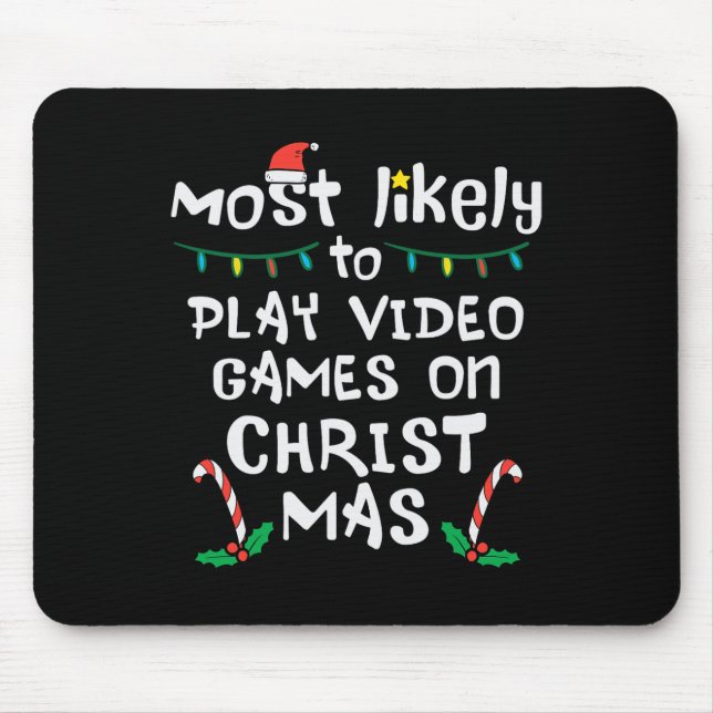 Most Likely Play Video Game Christmas Xmas Family  Mouse Pad (Front)