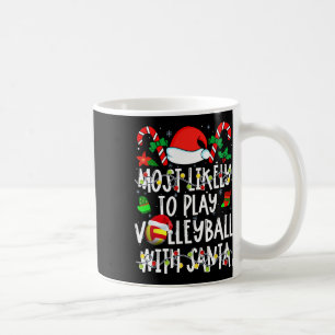 Most Likely Play Volleyball With Santa Xmas Sports Coffee Mug