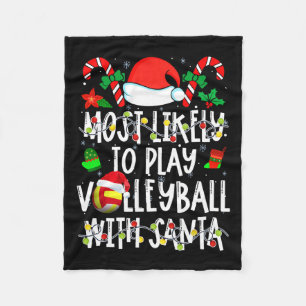 Most Likely Play Volleyball With Santa Xmas Sports Fleece Blanket