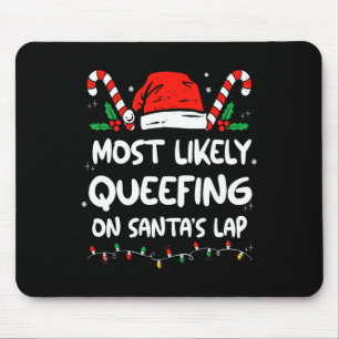 Most Likely Queefing On Santa's Lap Christmas Adul Mouse Pad