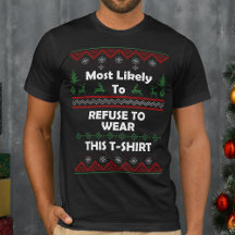 Most Likely Refuse to Wear Ugly Christmas Sweater
