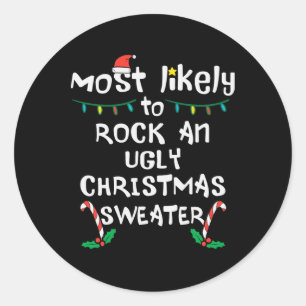 Most Likely Rock Ugly Christmas Xmas Family Matchi Classic Round Sticker