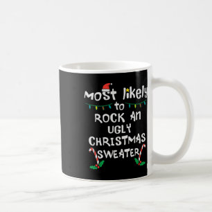 Most Likely Rock Ugly Christmas Xmas Family Matchi Coffee Mug
