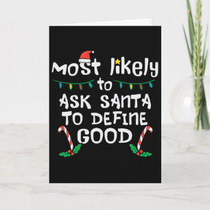 Most Likely Santa Define Good Christmas Xmas Famil Card