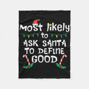 Most Likely Santa Define Good Christmas Xmas Famil Fleece Blanket