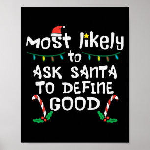 Most Likely Santa Define Good Christmas Xmas Famil Poster