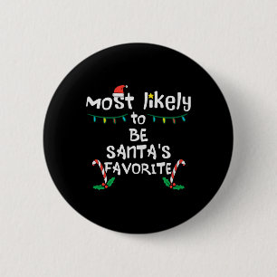 Most Likely Santas Favourite Christmas Xmas Family 6 Cm Round Badge