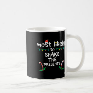 Most Likely Shake Presents Christmas Xmas Family M Coffee Mug