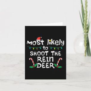 Most Likely Shoot Reindeer Christmas Xmas Family M Card