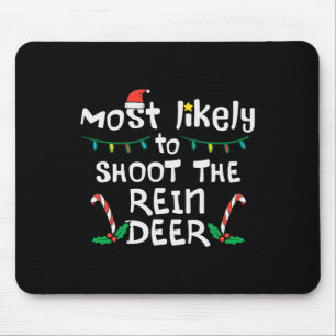 Most Likely Shoot Reindeer Christmas Xmas Family M Mouse Pad