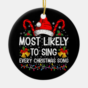 Most Likely Sing Every Christmas Song Xmas Family Ceramic Ornament