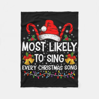 Most Likely Sing Every Christmas Song Xmas Family  Fleece Blanket