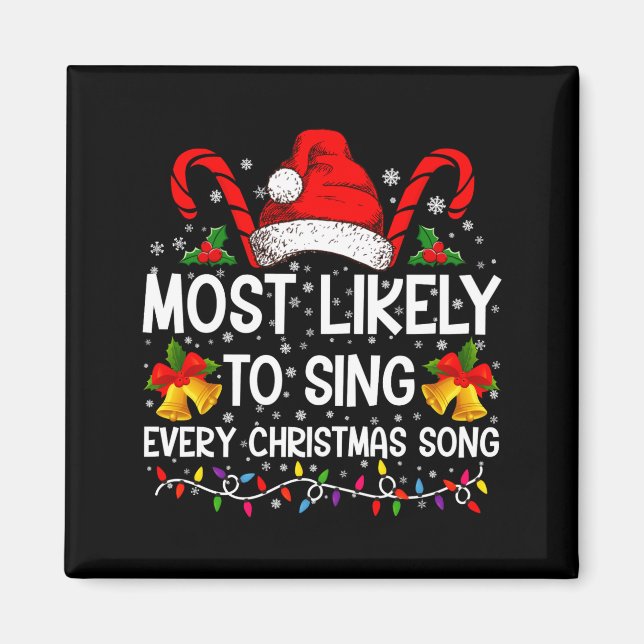 Most Likely Sing Every Christmas Song Xmas Family  Magnet (Front)