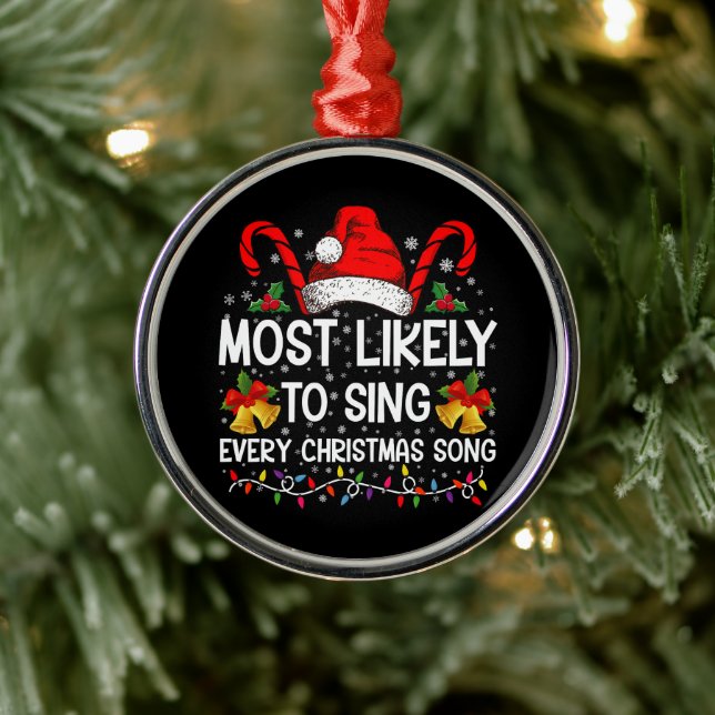 Most Likely Sing Every Christmas Song Xmas Family  Metal Ornament (Tree)