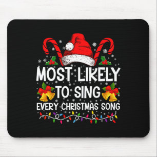 Most Likely Sing Every Christmas Song Xmas Family  Mouse Pad