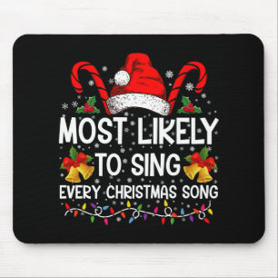 Most Likely Sing Every Christmas Song Xmas Family  Mouse Pad