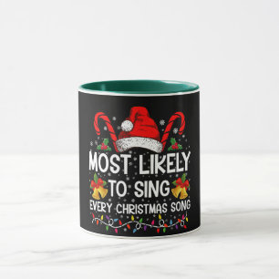 Most Likely Sing Every Christmas Song Xmas Family  Mug