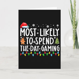 Most Likely Spend The Day Gaming Gamer Fun Christm Card