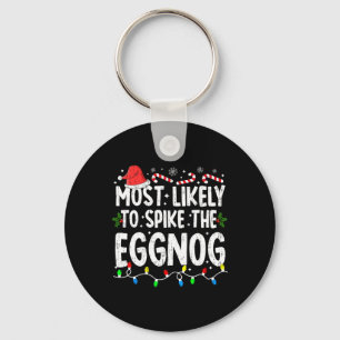 Most Likely Spike Eggnog Christmas Xmas Family Mat Key Ring
