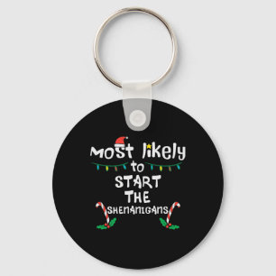 Most Likely Start Shenanigans Christmas Xmas Famil Key Ring