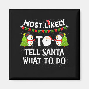 Most Likely Tell Santa What To Do Funny Family Chr Magnet