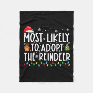 Most Likely To Adopt The Reindeer Funny Christmas  Fleece Blanket