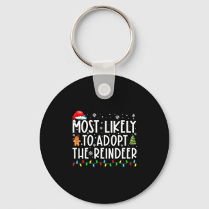 Most Likely To Adopt The Reindeer Funny Christmas  Key Ring