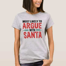 🎄Most Likely To Argue With Santa Funny Christmas