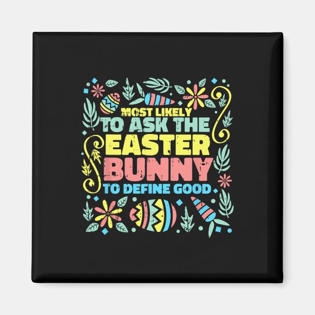 Most Likely To Ask Easter Bunny Funny Egg Hunting  Magnet (Front)