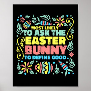 Most Likely To Ask Easter Bunny Funny Egg Hunting  Poster