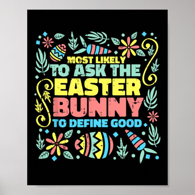 Most Likely To Ask Easter Bunny Funny Egg Hunting  Poster (Front)