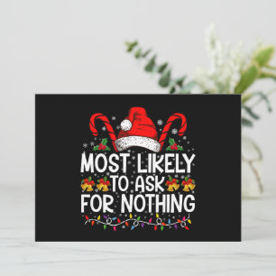 Most Likely To Ask For Nothing Christmas Matching Invitation