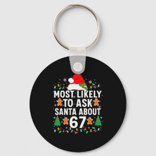 Most Likely To Ask Santa About 67 Funny Christmas Key Ring