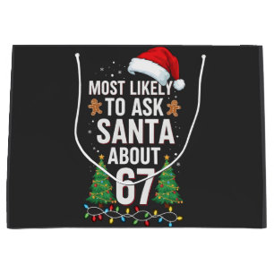 Most Likely To Ask Santa About 67 Six Seven Xmas  Large Gift Bag