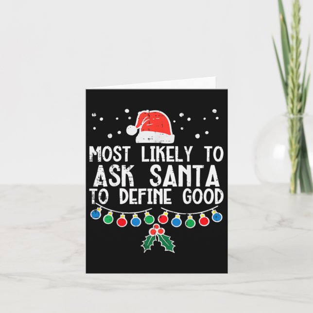 Most Likely To Ask Santa Define Good Fun Christmas Card (Front)