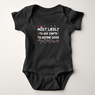 Most Likely To Ask Santa To Define Good Christmas Baby Bodysuit