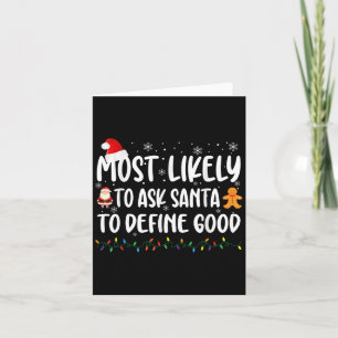 Most Likely To Ask Santa To Define Good Christmas Card