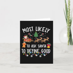 Most Likely To Ask Santa To Define Good Christmas Card