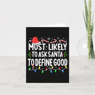 Most Likely To Ask Santa To Define Good Christmas Card