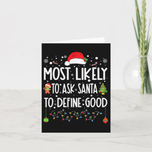 Most Likely To Ask Santa To Define Good Christmas Card