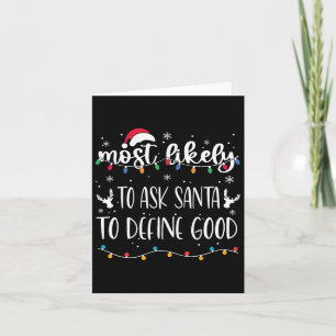 Most Likely To Ask Santa To Define Good Christmas  Card