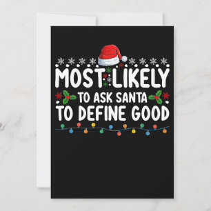 Most Likely To Ask Santa To Define Good Christmas Invitation