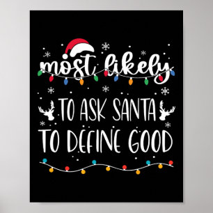 Most Likely To Ask Santa To Define Good Christmas Poster