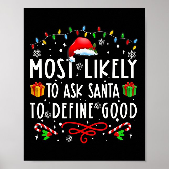 Most Likely To Ask Santa To Define Good Family Chr Poster (Front)