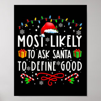 Most Likely To Ask Santa To Define Good Family Chr Poster