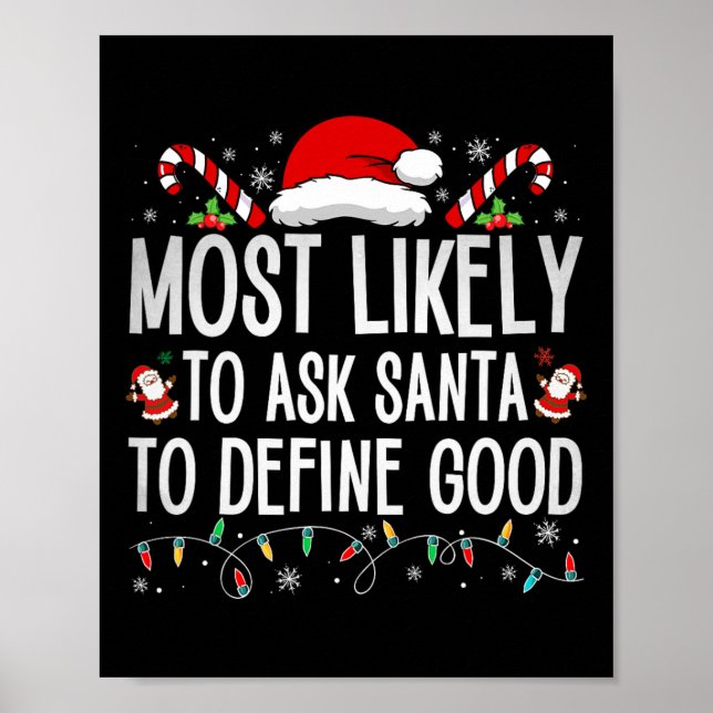 Most Likely To Ask Santa To Define Good Fun Christ Poster (Front)