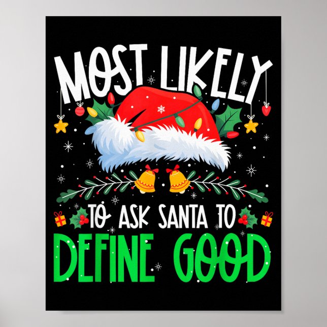 Most Likely To Ask Santa To Define Good Funny Matc Poster (Front)