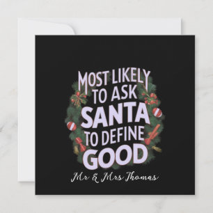 Most Likely to Ask Santa to Define "Good" Invitation